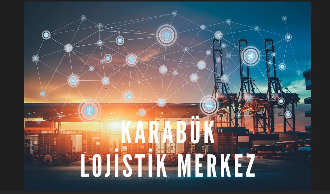 Karabük Lojistik Merkezi Başvurusu Yapıldı
