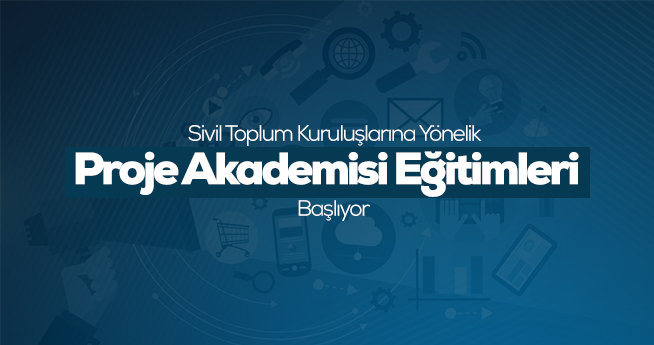 Sivil Toplum Kuruluşlarına Yönelik Proje Akademisi Eğitimleri Başlıyor