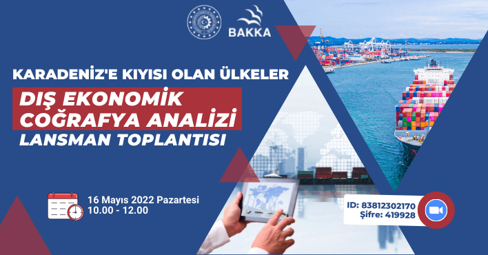 BAKKA’dan Karadeniz Ülkeleri Dış Ekonomik Coğrafyayı Analizi Lansmanına Davet