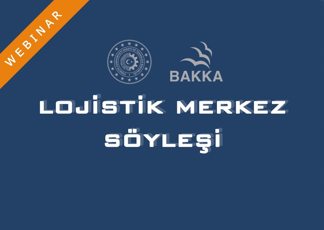 BAKKA dan Lojistik Merkez Söyleşisi