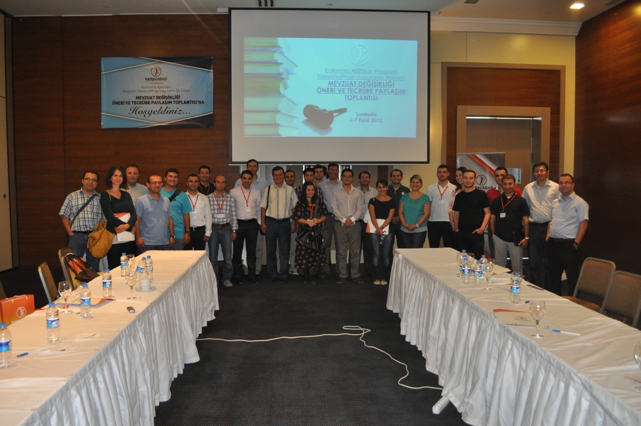 PROGRAM YÖNETİM BİRİMLERİ MEVZUAT DEĞİŞİKLİĞİ ÖNERİ VE TECRÜBE PAYLAŞIM TOPLANTISI 6-8 EYLÜL 2012 TARİHLERİ ARASINDA ŞANLIURFA’DA GERÇEKLEŞTİRİLDİ