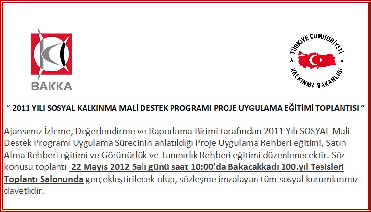 2011 YILI SOSYAL KALKINMA MDP PROJE UYGULAMA EĞİTİMİ TOPLANTISI YAPILACAKTIR