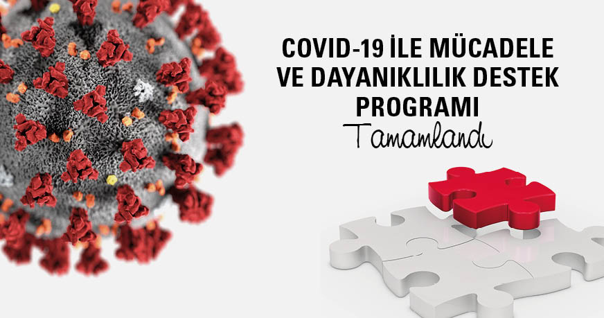COVID-19 ile Mücadele ve Dayanıklılık Programı Tamamlandı