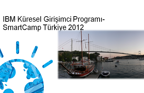 IBM Küresel Girişimci Programı - SmartCamp Türkiye 2012