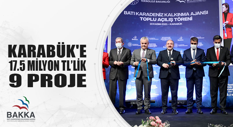 Bakan Varank, Karabük’te Ajansımız desteğiyle hayata geçirilen, toplamda 17.5 milyon TL bütçeli 9 projenin açılışını yaptı