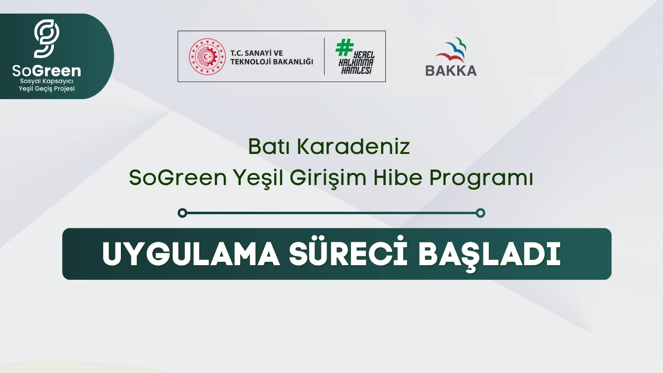 Batı Karadeniz SoGreen Yeşil Girişim Hibe Programında Uygulama Süreci Başladı