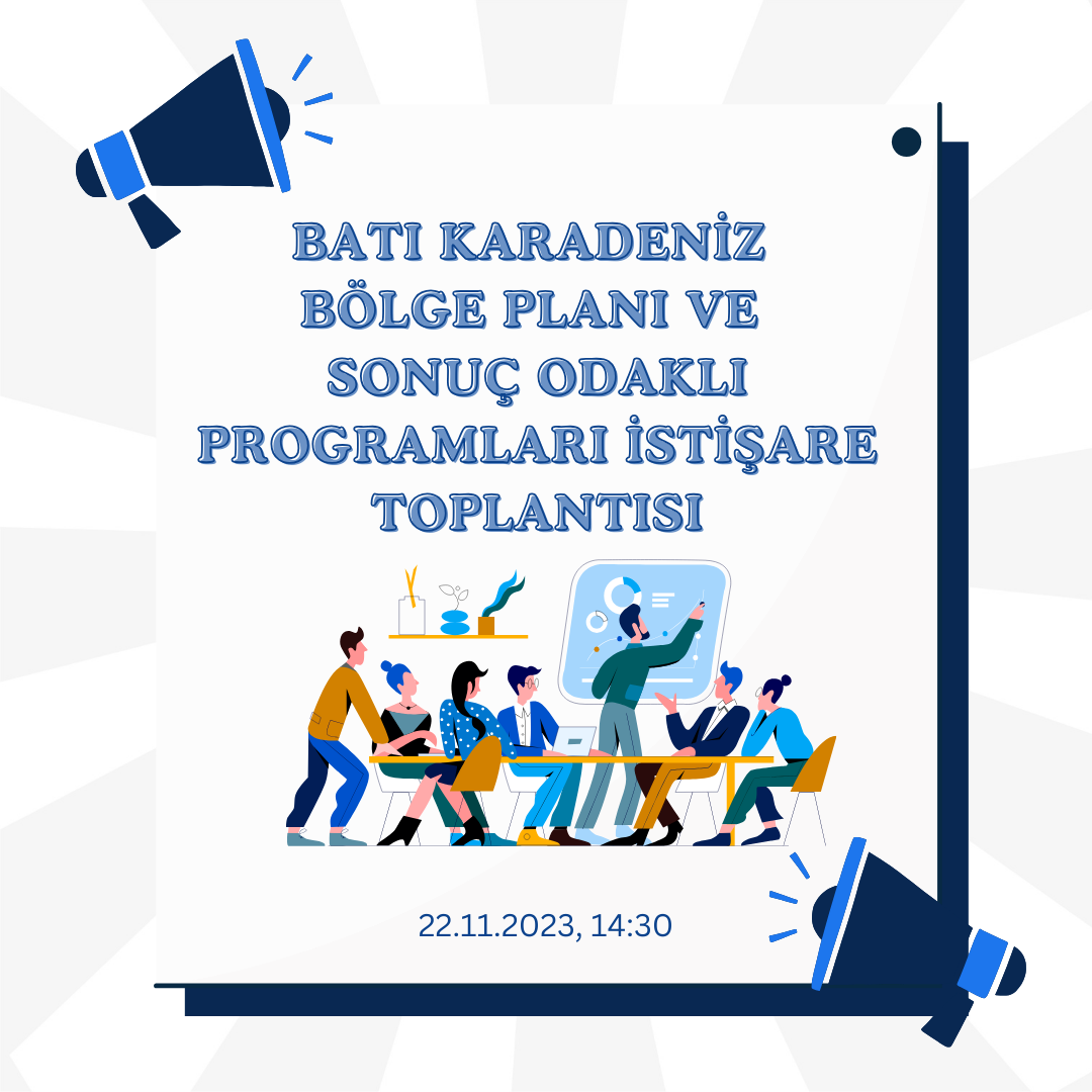 BATI KARADENİZ BÖLGE PLANI VE SONUÇ ODAKLI PROGRAMLARI İSTİŞARE TOPLANTISI