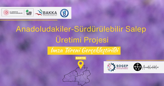 Sürdürülebilir Salep Üretimi Projesi SOGEP Anadoludakiler Programıyla Hayata Geçiyor!