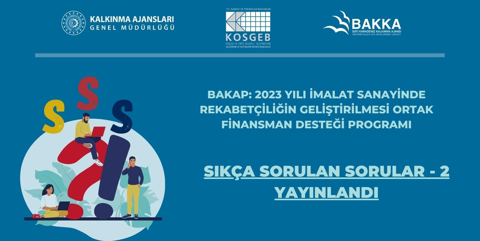 BAKAP: 2023 yılı İmalat Sanayinde Rekabetçiliğin Geliştirilmesi Ortak Finansman Desteği Programı kapsamında Sıkça Sorulan Sorular ikinci bölümü yayınlanmıştır