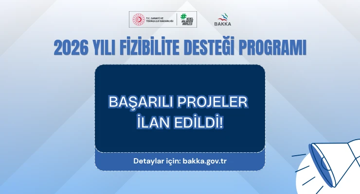 2026 Yılı Fizibilite Desteği Programı Başvuru Sonuçları Açıklandı