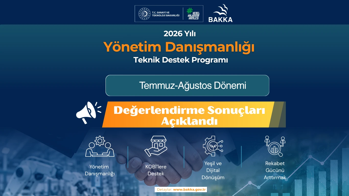 2026 Yılı Yönetim Danışmanlığı Teknik Destek Programı Temmuz-Ağustos Dönemi Başvuru Sonuçları Açıklandı
