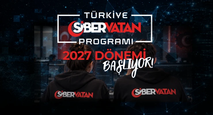 Türkiye Siber Vatan Programı 2027 Dönemi Başladı